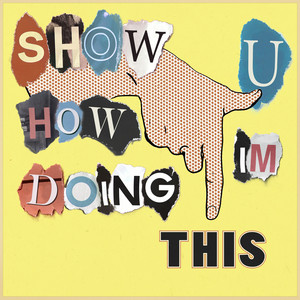 Show U How I'm Doing This  - Yez Yez | Song Album Cover Artwork