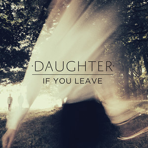Amsterdam - Daughter | Song Album Cover Artwork