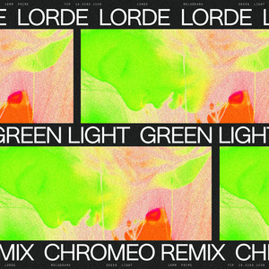 Green Light - Chromeo Remix Lorde | Album Cover