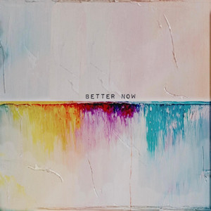 Better Now - Texada | Song Album Cover Artwork