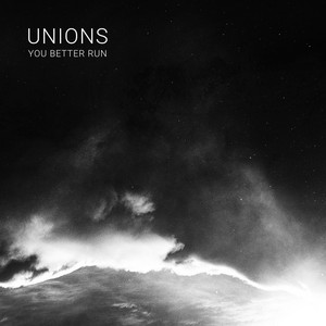 You Better Run - Unions | Song Album Cover Artwork