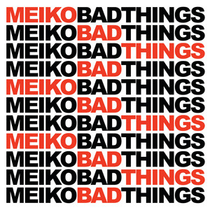 Bad Things - Meiko | Song Album Cover Artwork