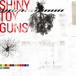 Le Disko - Shiny Toy Guns | Song Album Cover Artwork