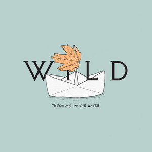 Throw Me in the Water - WILD | Song Album Cover Artwork