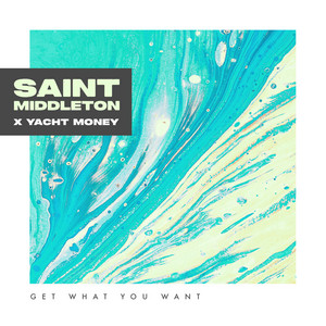 Get What You Want - Saint Middleton | Song Album Cover Artwork