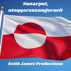 Nunarput, utoqqarsuanngoravit (Greenland) - Radio Edit Keith James Productions | Album Cover