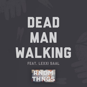 Dead Man Walking - RNDM THNGS | Song Album Cover Artwork