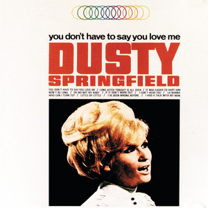 You Don't Have To Say You Love Me Dusty Springfield | Album Cover