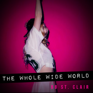 The Whole Wide World - BB St. Clair | Song Album Cover Artwork