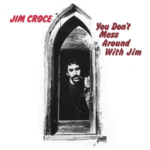 You Don't Mess Around with Jim - Jim Croce | Song Album Cover Artwork