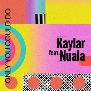Only You Could Do (feat. Nuala) - Kaylar | Song Album Cover Artwork