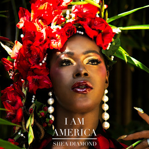 I Am America - Shea Diamond | Song Album Cover Artwork