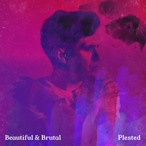 Beautiful & Brutal - Plested | Song Album Cover Artwork