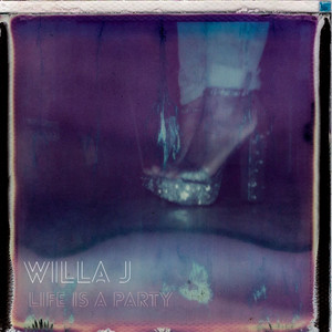 Life Is a Party Willa J | Album Cover