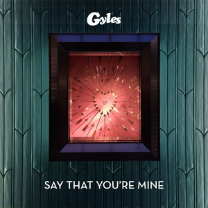 Say That You Are Mine - Gyles | Song Album Cover Artwork