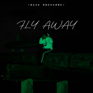 Fly Away - Isaac Mocharski | Song Album Cover Artwork