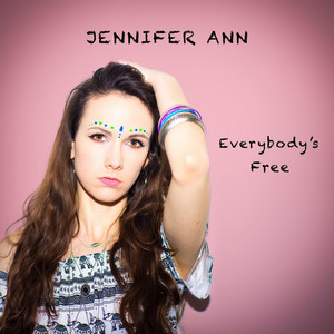 Everybody's Free (To Feel Good) - Jennifer Ann | Song Album Cover Artwork