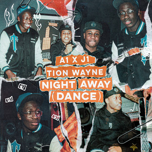Night Away (Dance) (feat. Tion Wayne) - A1 x J1 | Song Album Cover Artwork
