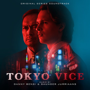 Tokyo Vice Main Titles Danny Bensi and Saunder Jurriaans | Album Cover