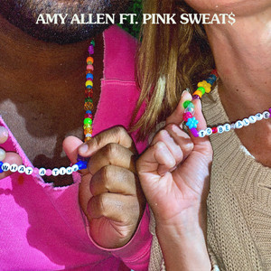 What a Time To Be Alive (feat. Pink Sweat$) - Amy Allen | Song Album Cover Artwork