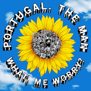 What, Me Worry? - Portugal. The Man | Song Album Cover Artwork