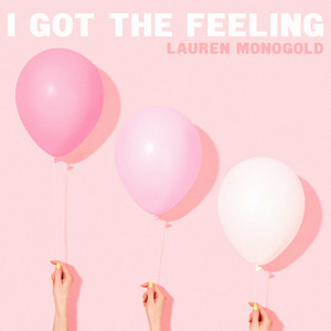I Got the Feeling - Lauren Monogold