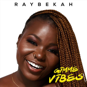 Gimme Vibe - Raybekah | Song Album Cover Artwork
