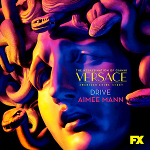 Drive - From "The Assassination of Gianni Versace: American Crime Story" - Aimee Mann | Song Album Cover Artwork