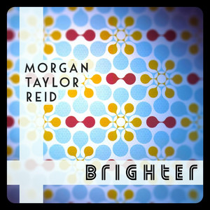 Brighter - Morgan Taylor Reid | Song Album Cover Artwork