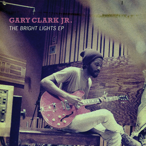 Bright Lights - Gary Clark Jr | Song Album Cover Artwork