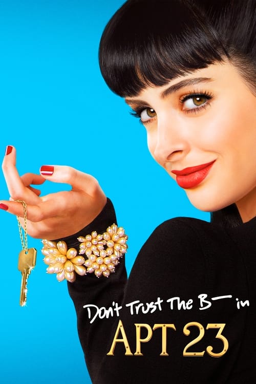 Don't Trust the B---- in Apartment 23 -  poster
