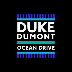 Ocean Drive - Duke Dumont | Song Album Cover Artwork