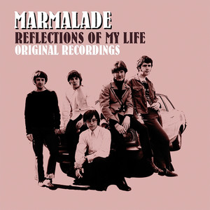 Reflections Of My Life - Marmalade