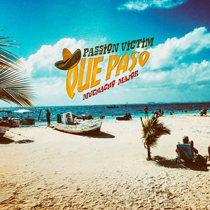 Que Paso (feat. Muchacho Major) - Passion Victim & Muchacho Major