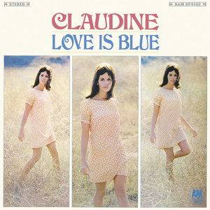 Love Is Blue - Claudine Longet | Song Album Cover Artwork