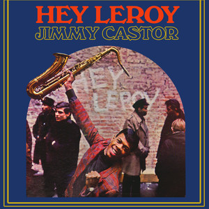 Hey Leroy, Your Mama's Calling You - Jimmy Castor | Song Album Cover Artwork