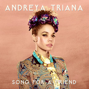 Song for a Friend Andreya Triana | Album Cover