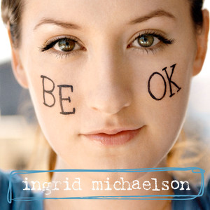 Be OK Ingrid Michaelson | Album Cover
