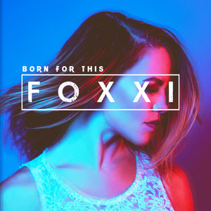 Born for This (feat. Natalie Major) - Foxxi | Song Album Cover Artwork