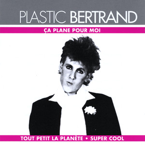 Ca plane pour moi - Plastic Bertrand | Song Album Cover Artwork