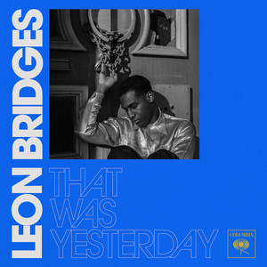 That Was Yesterday Leon Bridges | Album Cover