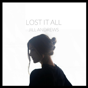 Lost It All - Jill Andrews | Song Album Cover Artwork
