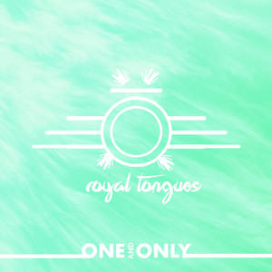 One and Only - Royal Tongues