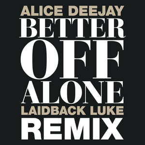 Better Off Alone - Alice Deejay | Song Album Cover Artwork