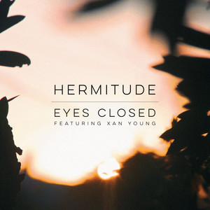 Eyes Closed - Hermitude