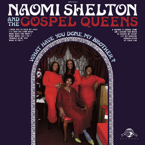 What Have You Done - Naomi Shelton & The Gospel Queens | Song Album Cover Artwork