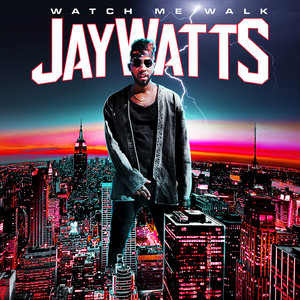 Watch Me Walk - Jay Watts | Song Album Cover Artwork