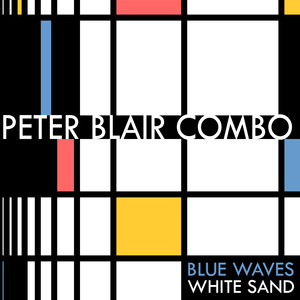 Blue Waves White Sand - Peter Blair Combo | Song Album Cover Artwork