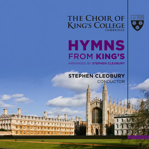 Praise, My Soul, the King of Heaven - Choir of King's College, Cambridge, Stephen Cleobury & Richard Farnes