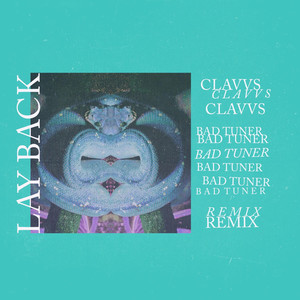 Lay Back (Bad Tuner Remix) - CLAVVS | Song Album Cover Artwork
